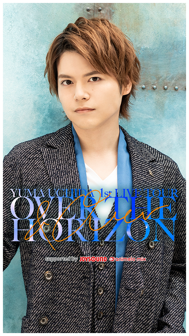 YUMA UCHIDA 1st LIVE TOUR「OVER THE HORIZON」